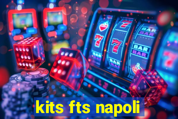 kits fts napoli